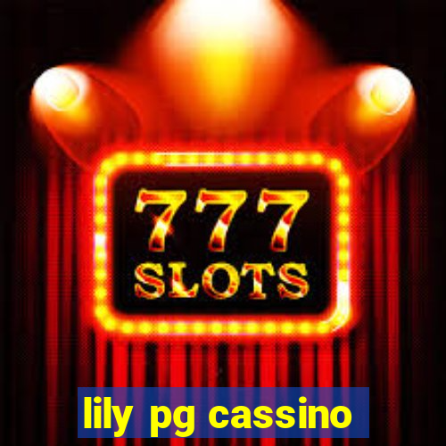 lily pg cassino